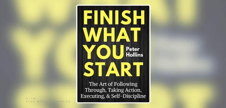 Finish What You Start